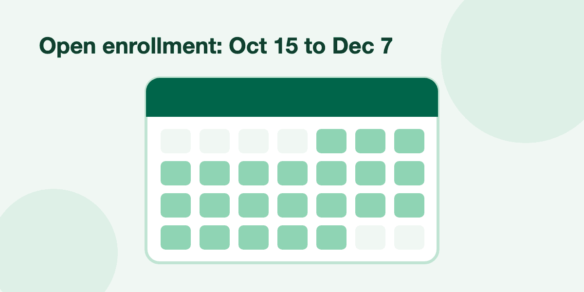 A calendar with the open enrollment weeks shaded, under the words Open enrollment: Oct 15 to Dec 7.